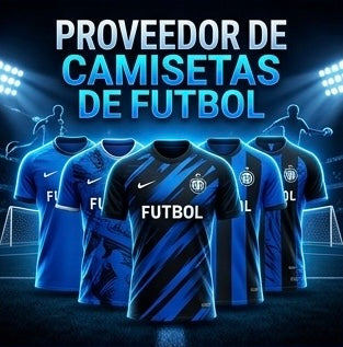 PROVEEDORES DE CAMISETAS DE FÚTBOL + FORMACIÓN DE REVENTA